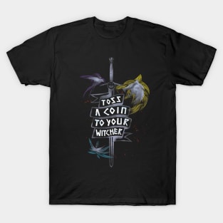 Toss a coin to your Witcher T-Shirt